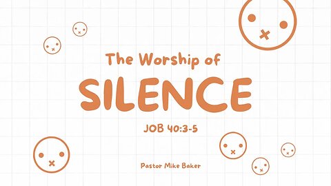 The Worship of Silence - Job 40:3-5