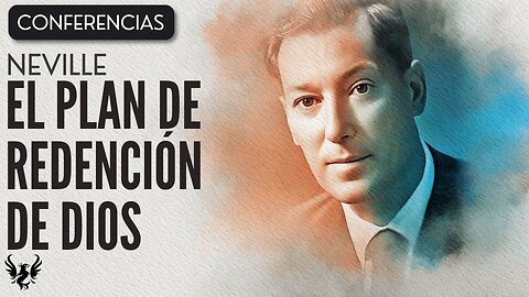 💥 EL PLAN DE REDENCION DE DIOS ❯ Neville Goddard ❯ CONFERENCIA COMPLETA 📚