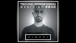 CIOFFI @ Techno Possession | Exorcism #042