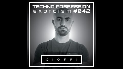 CIOFFI @ Techno Possession | Exorcism #042