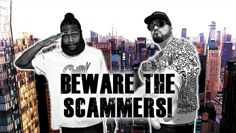 BEWARE THE SCAMMERS - Ep. 27.5
