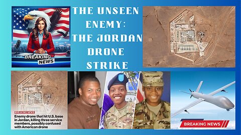 The Unseen Enemy: The Jordan Drone Strike