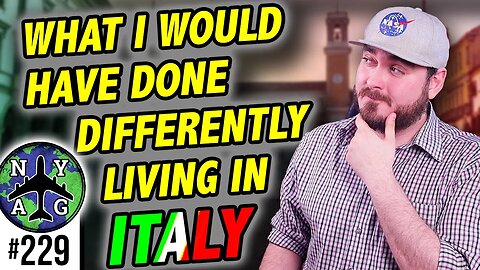 What I would have done differently when living in Italy...