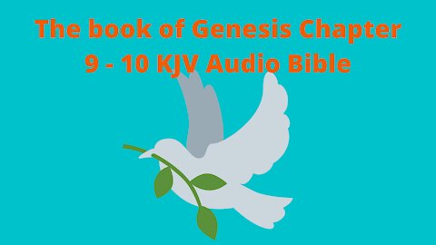The book of Genesis Chapter 9 - 10 KJV Audio Bible verse