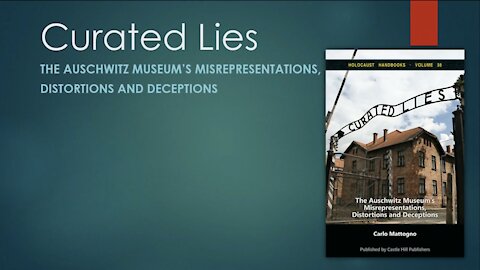 Germar Rudolf: Curated Lies—The Auschwitz Museum’s Misrepresentations, Distortions and Deceptions