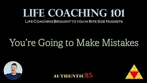 Life Coaching 101 - You're Going to Make Mistakes