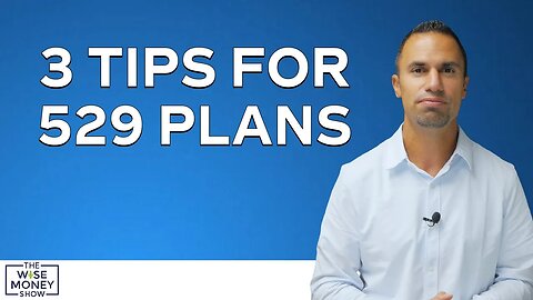 3 Tips for 529 Plans