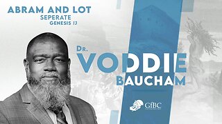 Abram and Lot Separate l Voddie Baucham