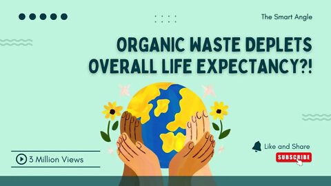 Organic Waste: Destroyer of Humanity