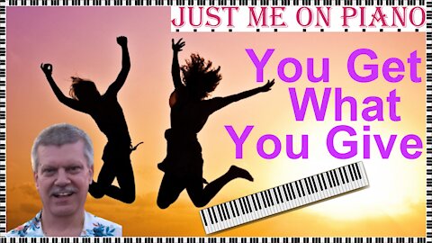Joyful rock song - You Get what You Give (the New Radicals) covered by Just Me on Piano / Vocal