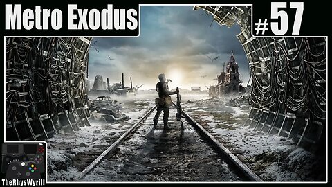 Metro Exodus Playthrough | Part 57