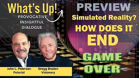 Living in a Simulated Reality? How does it end? What's Up! Preview