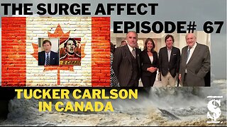 Tucker Carlson In Canada Episode#67