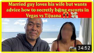 Married guy loves his wife but wants advice how to secretly b@ng escorts in Vegas vs Tijuana 👯‍♂️💸