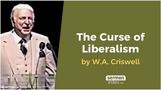 The Curse of Liberalism by W.A. Criswell