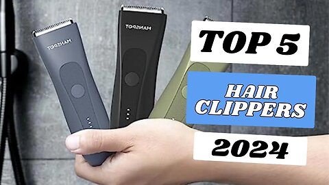 Top 5 Best Hair Clippers for Men of 2024