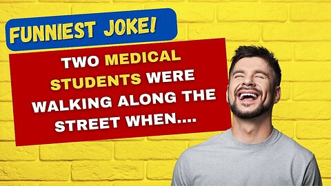 FUNNIEST JOKE 🤣 Two Medical Students were walking along the Street when... #jokes #laugh