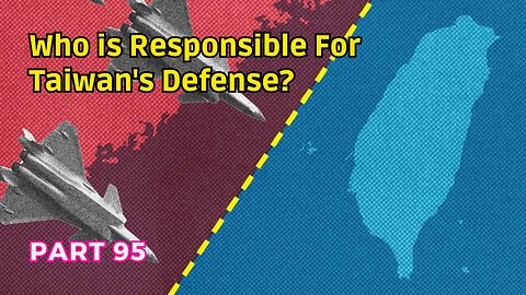 (95) Who is Responsible for Taiwan's Defense? | Military Government Jurisdiction