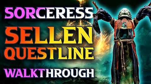 FULL! Sorceress Sellen Questline Guide Elden Ring