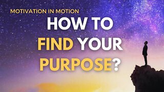 How to Find Your Purpose in 2022 | Motivation In Motion Season 5