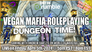 Dungeons & Vegan Mafia Roleplaying in World of Warcraft! Q&A in the chat with Andrew Bartzis