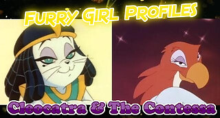 Furry Girl Profiles-The Contessa and Cleocatra [Episode 88]