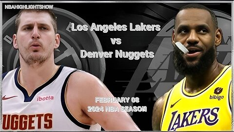 Los Angeles Lakers vs Denver Nuggets Full Game Highlights | Feb 8 | 2024 NBA Season