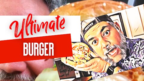 The Ultimate Burger Ever | The Size Of My Head