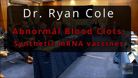 Dr. Ryan Cole - Abnormal Blood Clots, Synthetic mRNA Vaccines