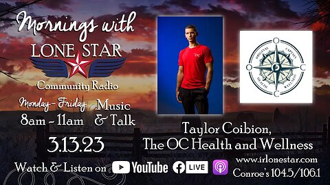 3.13.23 - Taylor Coibion, The OC Health and Wellness - Mornings with Lone Star