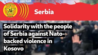 Solidarity with the people of Serbia against Nato-backed violence in Kosovo
