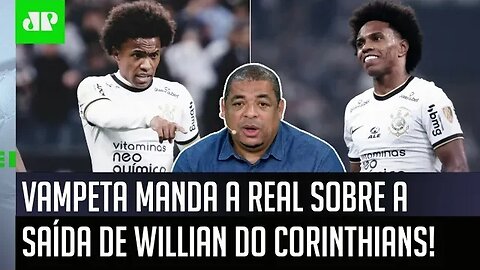 "RESCISÃO AMIGÁVEL? Cara, o Willian SAIU do Corinthians porque..." Vampeta MANDA A REAL!