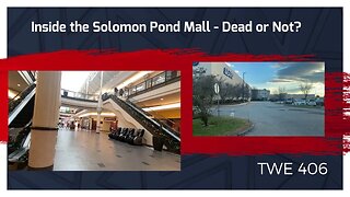 Inside the Solomon Pond Mall - Dead Mall or Not? - TWE 0406