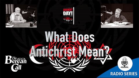 What Does Antichrist Mean? Judgment Day! Radio Discussion