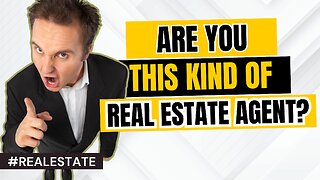 REAL ESTATE: Are you this kind of Real Estate Agent? #realestate