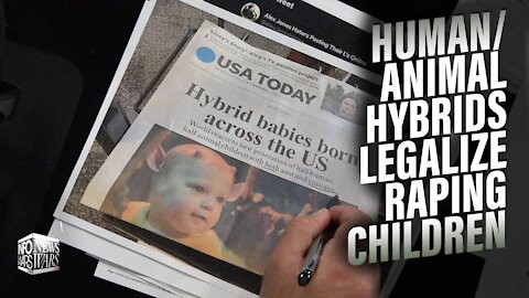 Human Animal Hybrids Legalize Raping Children