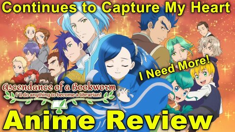 Amazing Series Continues To Capture My Heart! - Ascendance of a Bookworm Season 3 Review