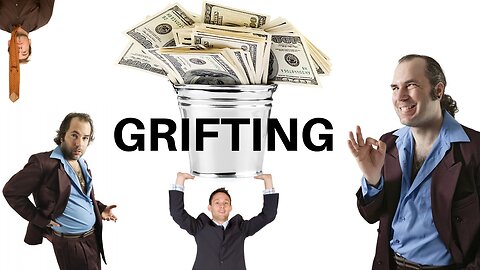 Grifting - What Is It Really