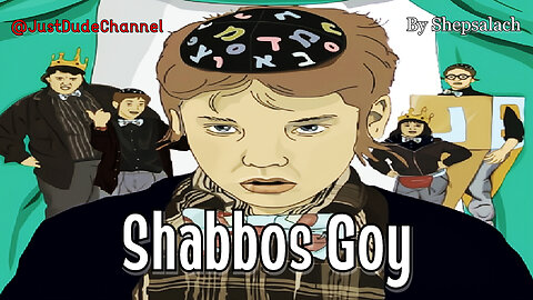 Shabbos Goy | Shepsalach