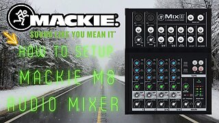 How To Setup Your Mackie Mix8 Audio Mixer