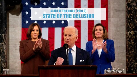 State of the Union (Part 3) - State of the Delusion