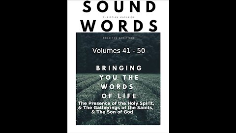 Sound Words, The Presence of the Holy Spirit, & The Gatherings of the Saints, & The Son of God