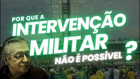 Olavo de Carvalho NÃO apoiava uma INTERVENÇÃO MILITAR no Brasil