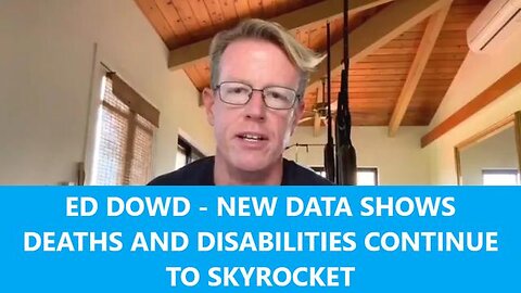 ED DOWD - NEW DATA SHOWS DEATHS AND DISABILITIES CONTINUE TO SKYROCKET