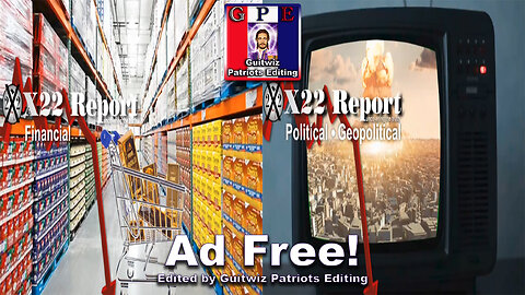 X22 Report-3326-Inflation Raging,People Are Learning The Truth, Plan Is Working-Ad Free!
