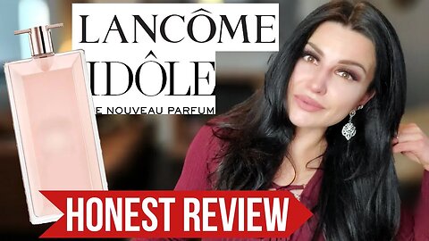 LANCOME IDOLE - HONEST FRAGRANCE REVIEW #fragrancereview #lancomeidole