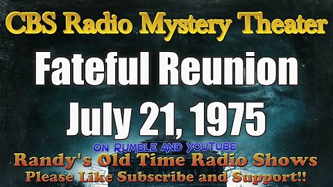 CBS Radio Mystery Theater Fateful Reunion July 21, 1975