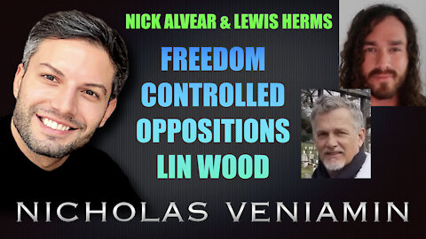 Nick & Lewis Discusses Freedom, Controlled Oppositions and Lin Wood with Nicholas Veniamin