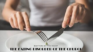 DISCUSSION: THE EATING DISORDER OF THE CHURCH