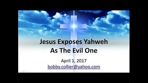 Jesus Exposes Yahweh as the Evil One